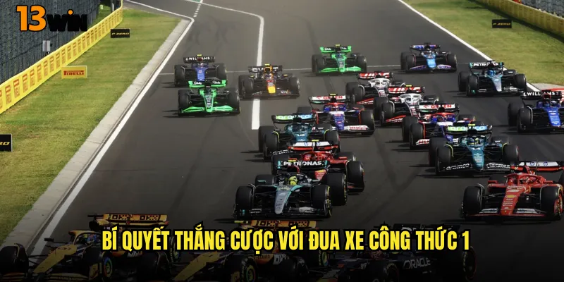 Tốc Độ Và Đam Mê Cá Cược Đua Xe F1 13WIN Hồi Hộp 3 Bí Quyết Thắng Cược Với Đua Xe Công Thức 1