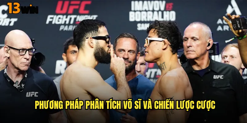 Thống Trị Lồng Sắt Với Cá Cược UFC 13WIN Chuyên Sâu 3 Phương Pháp Phân Tích Võ Sĩ Và Chiến Lược Cược