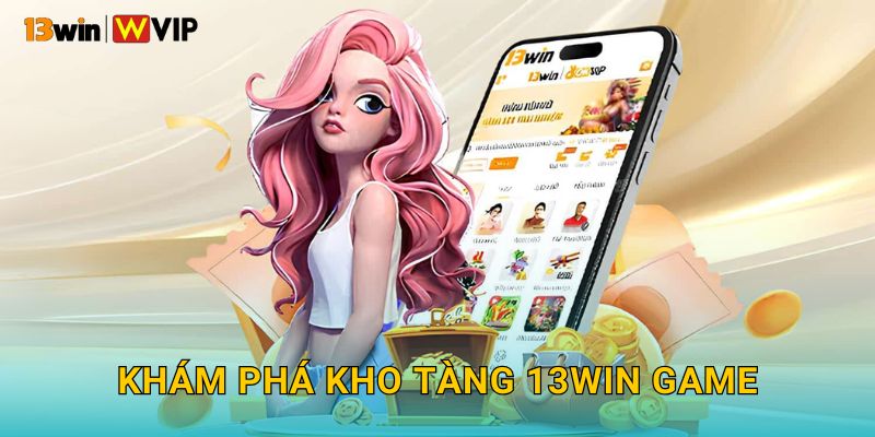 Trang chủ 11 Khám Phá Kho Tàng 13WIN GAME